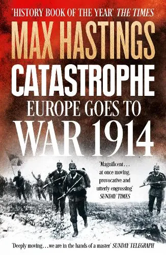 Max Hastings Catastrophe