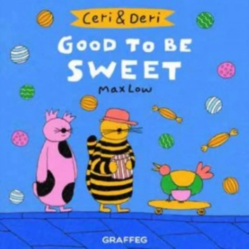 Max Low Ceri & Deri: Good to Be Sweet Paperback Book Multicolor