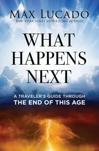 Max Lucado What Happens Next