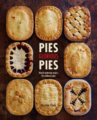 Maxine Clark Pies Glorious Pies