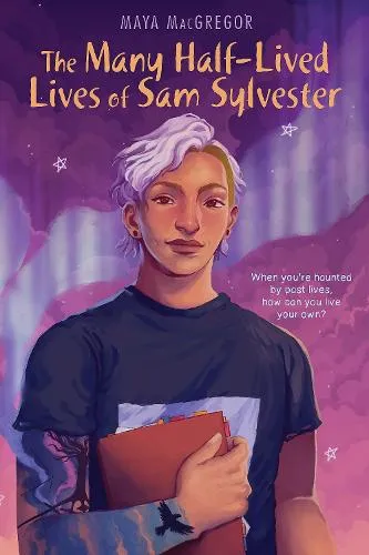 Maya Macgregor The Many Half-Lived Lives of Sam Sylvester
