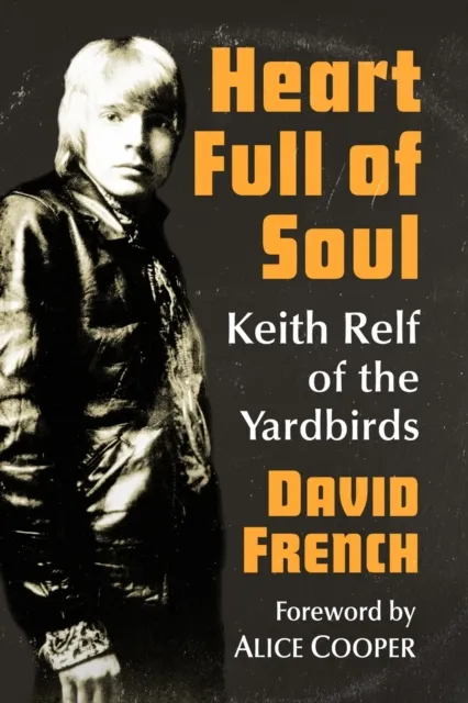 McFarland & Co Inc Heart Full Of Soul : Keith Relf Of The Yardbirds