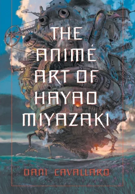 McFarland & Co Inc The Anime Art Of Hayao Miyazaki