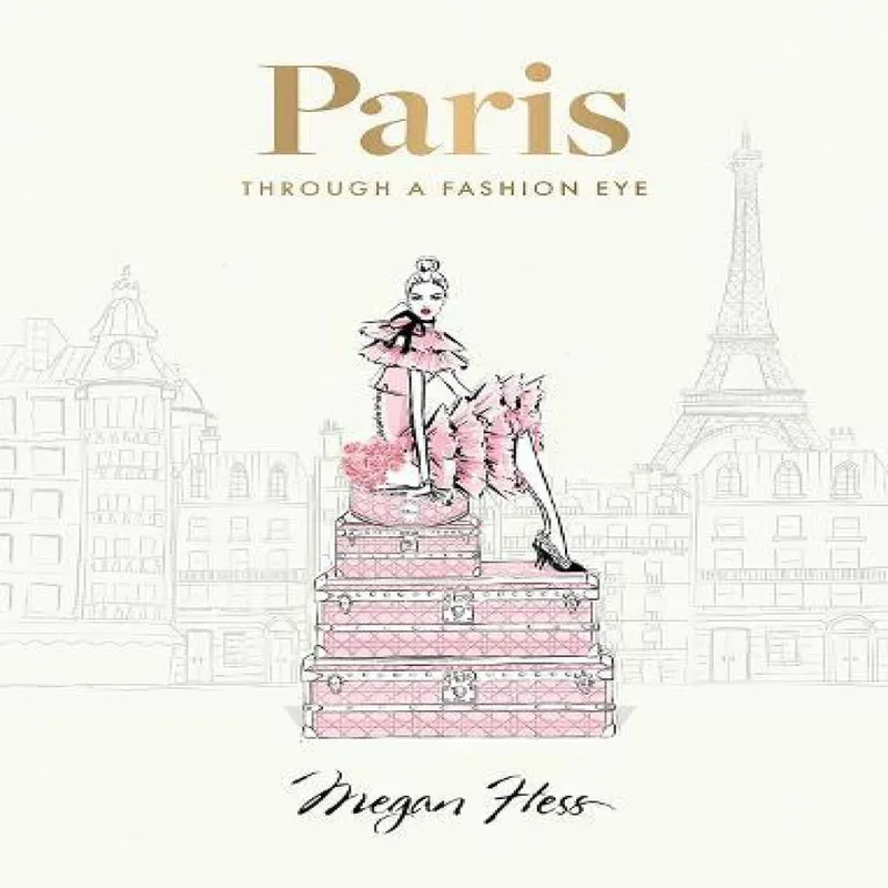Megan Hess Paris: Through a Fashion Eye