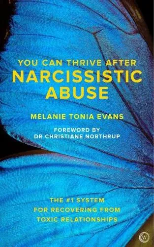 Melanie Tonia Evans You Can Thrive After Narcissistic Abuse
