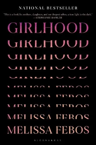 Melissa Febos Girlhood