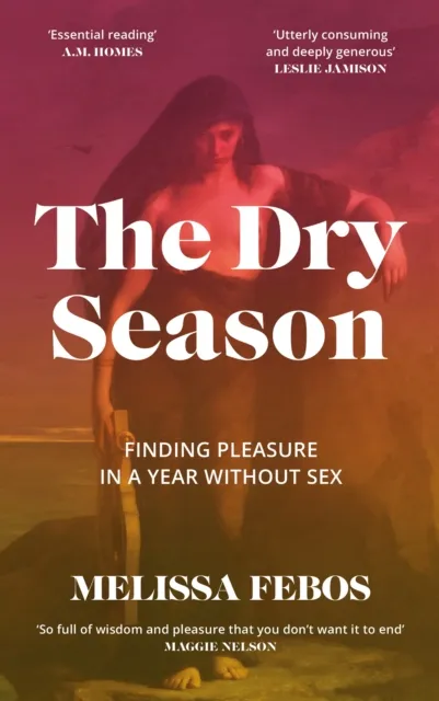 Melissa Febos The Dry Season
