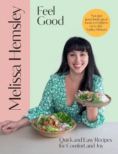 Melissa Hemsley Feel Good