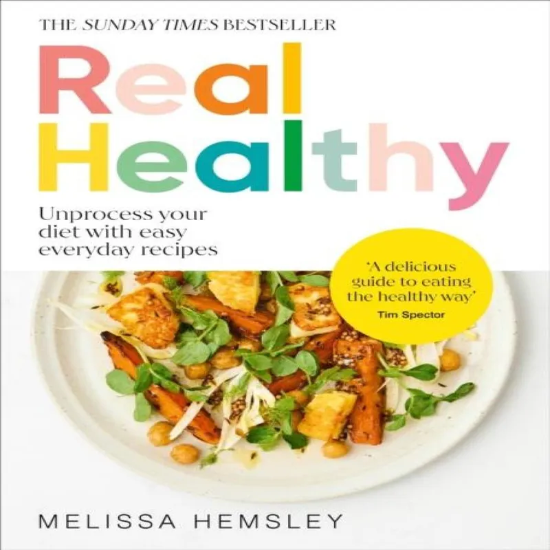 Ebury Publishing Real Healthy : Unprocess Your Diet With Easy, Everyday Recipes