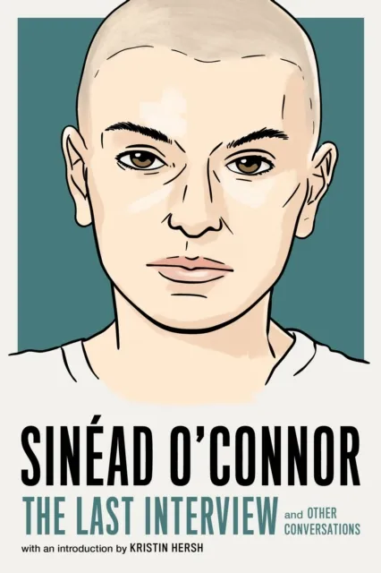 Melville House Publishing Sinead O'Connor: The Last Interview