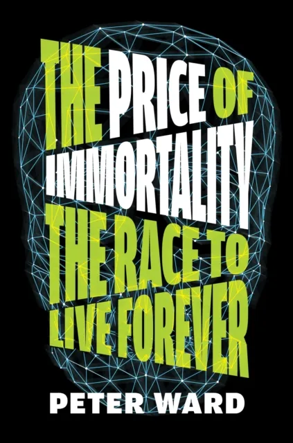 Peter Ward The Price of Immortality