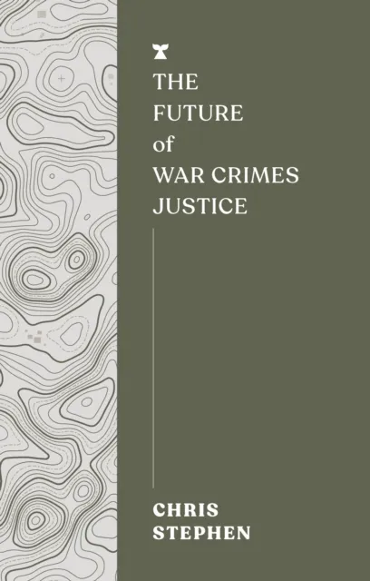 Melville House UK The Future Of War Crimes Justice