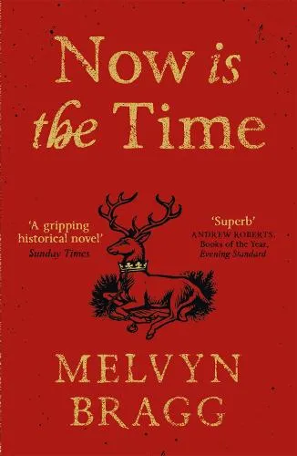 Melvyn Bragg Now is the Time
