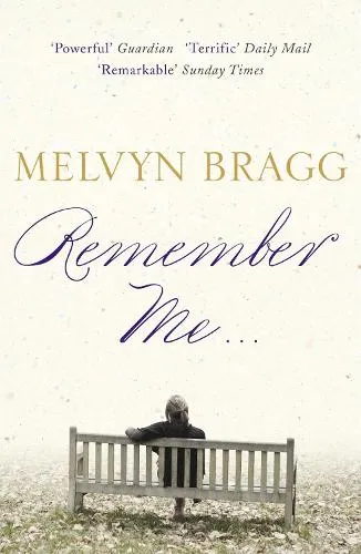 Melvyn Bragg Remember Me...