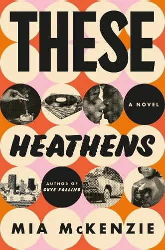 Mia McKenzie These Heathens