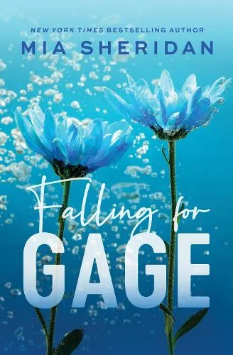 Mia Sheridan Falling for Gage