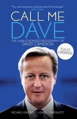 Michael A. Ashcroft Call Me Dave