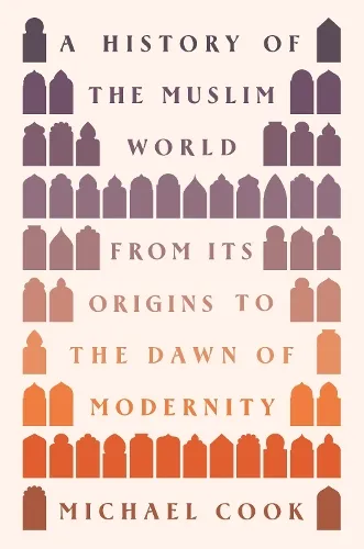 Michael A. Cook A History of the Muslim World