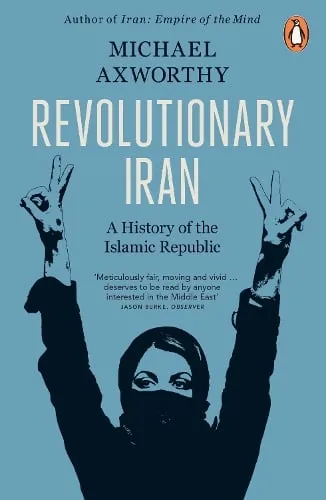 Michael Axworthy Revolutionary Iran