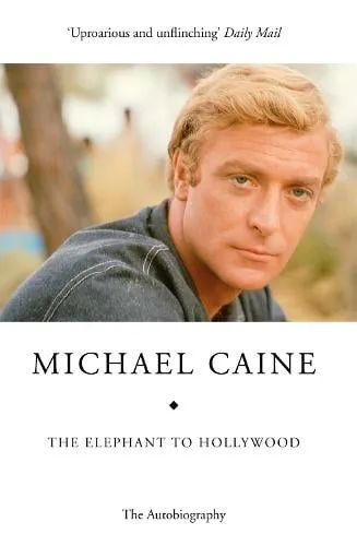 Michael Caine The Elephant to Hollywood