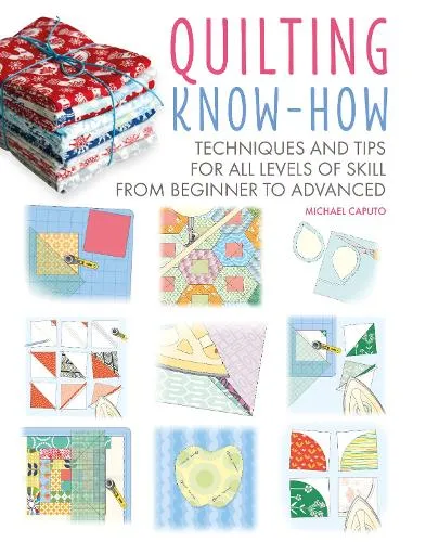 Michael Caputo Quilting Know-How