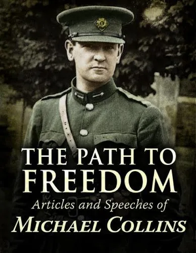 Michael Collins Path to Freedom
