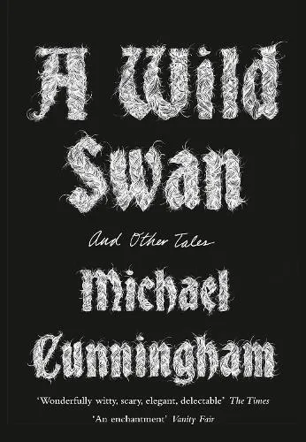 Michael Cunningham A Wild Swan