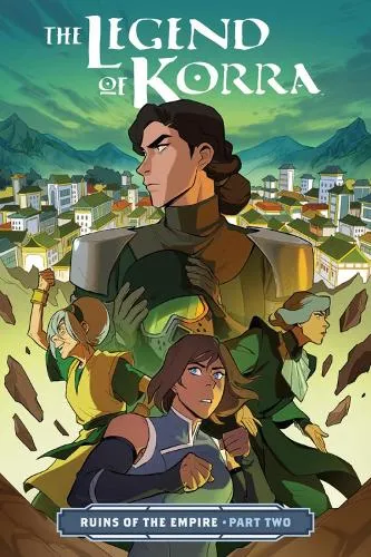 Michael Dante DiMartino The Legend of Korra: Ruins of the Empire Part Two