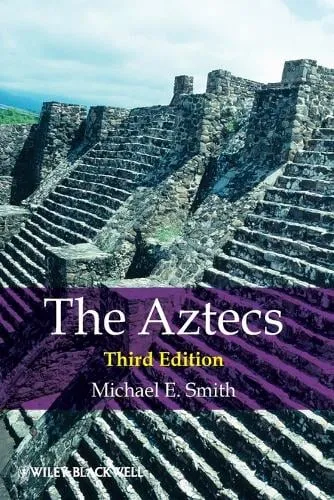 Michael E. Smith The Aztecs