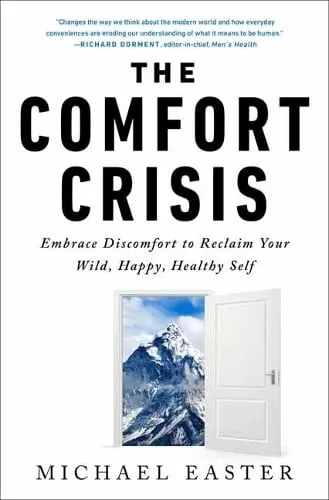 Michael Easter The Comfort Crisis