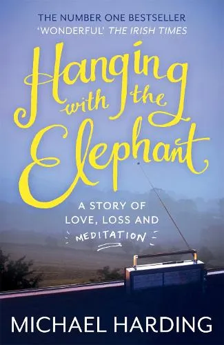 Michael Harding Hanging with the Elephant