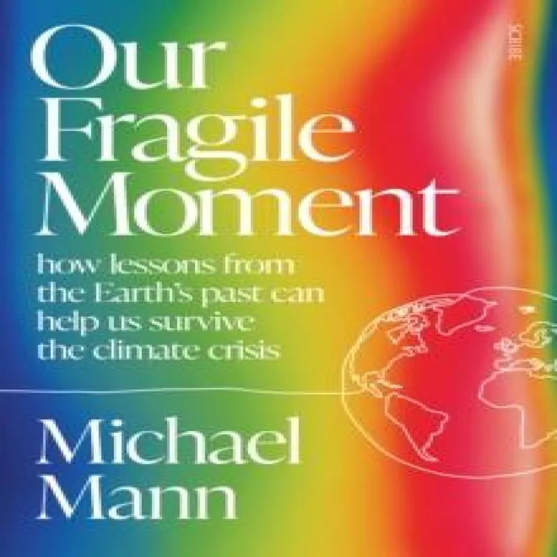 Michael Mann Our Fragile Moment