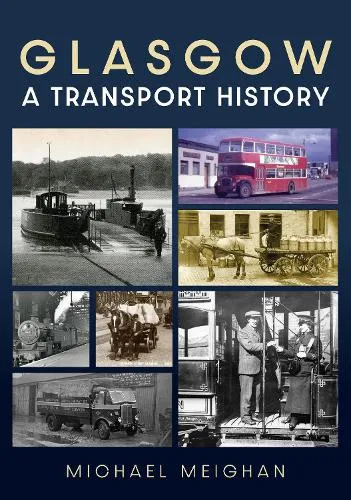 Michael Meighan Glasgow: A Transport History