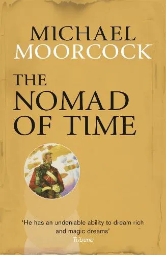 Michael Moorcock The Nomad of Time