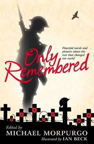 Michael Morpurgo Only Remembered