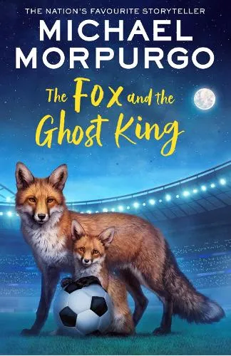 Michael Morpurgo The Fox and the Ghost King