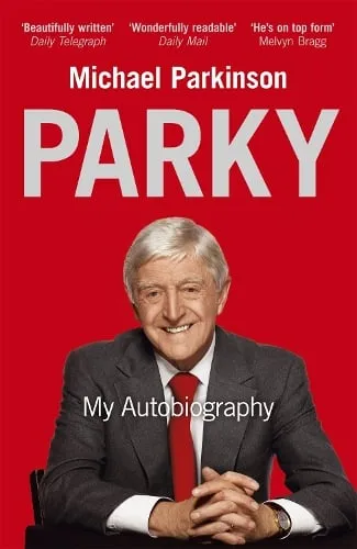 Michael Parkinson Parky: My Autobiography
