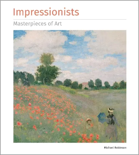 Michael Robinson Impressionists Masterpieces of Art