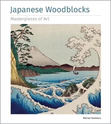 Michael Robinson Japanese Woodblocks Masterpieces of Art