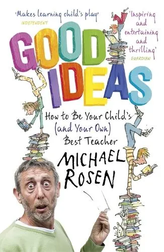 Michael Rosen Good Ideas
