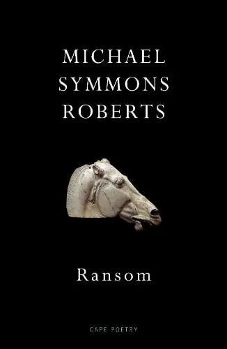 Michael Symmons Roberts Ransom