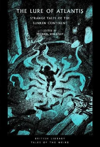 Michael Wheatley The Lure of Atlantis