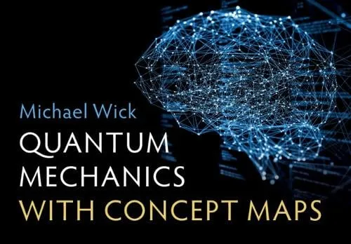 Michael Wick Quantum Mechanics with Concept Maps