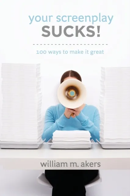 Michael Wiese Productions Your Screenplay Sucks! : 100 Ways To Make It Great
