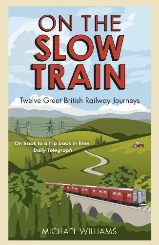 Michael Williams On The Slow Train