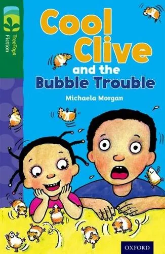 Michaela Morgan Oxford Reading Tree TreeTops Fiction: Level 12 More Pack C: Cool Clive and the Bubble Trouble