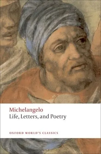 Michelangelo Life, Letters, and Poetry