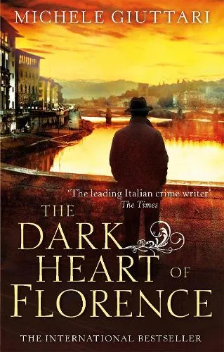 Michele Giuttari The Dark Heart of Florence