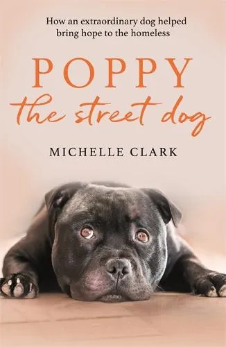 Michelle Clark Poppy The Street Dog