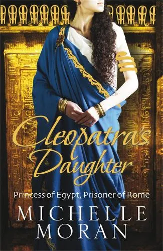 Michelle Moran Cleopatra's Daughter